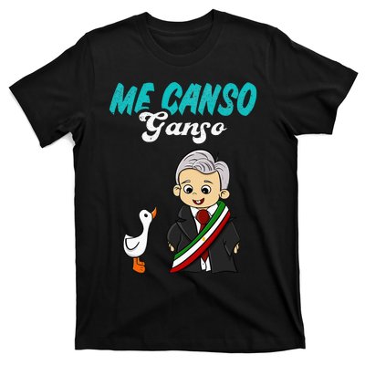 Me Canso Ganso Baby Amlo Cute Lopez Obrador Mexico T-Shirt