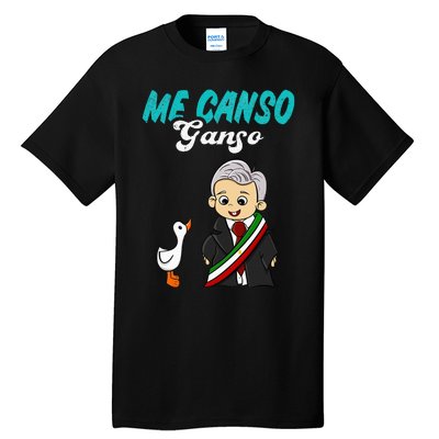 Me Canso Ganso Baby Amlo Cute Lopez Obrador Mexico Tall T-Shirt