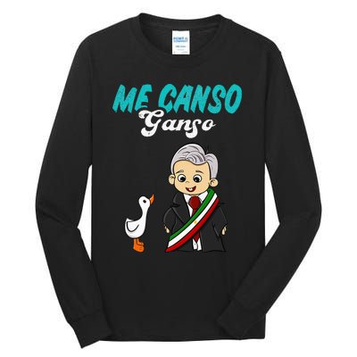 Me Canso Ganso Baby Amlo Cute Lopez Obrador Mexico Tall Long Sleeve T-Shirt