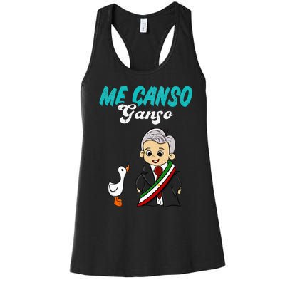 Me Canso Ganso Baby Amlo Cute Lopez Obrador Mexico Women's Racerback Tank