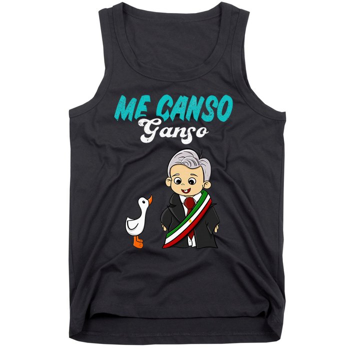 Me Canso Ganso Baby Amlo Cute Lopez Obrador Mexico Tank Top