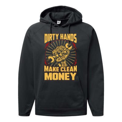 Mechanic Car Guy Dirty Hands Make Clean Money Performance Fleece Hoodie