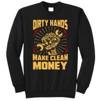 Mechanic Car Guy Dirty Hands Make Clean Money Sweatshirt