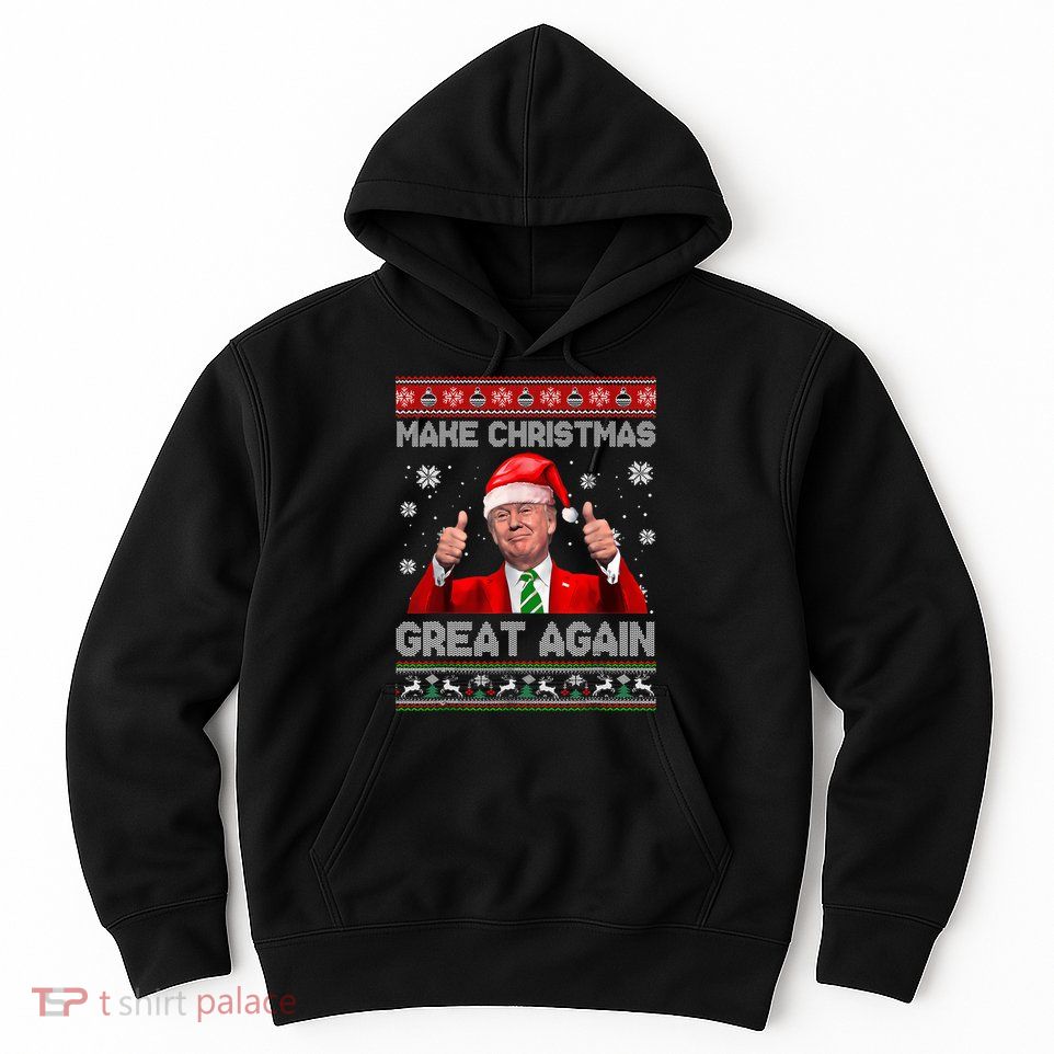 Make Christmas Great Again Ugly Xmas Funny Trump Hoodie
