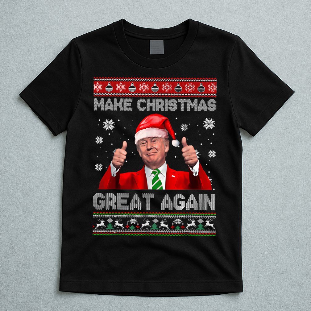 Make Christmas Great Again Ugly Xmas Funny Trump T-Shirt