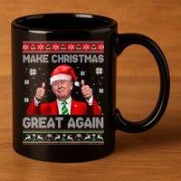 Make Christmas Great Again Ugly Xmas Funny Trump 11oz C Handle Ceramic Mug