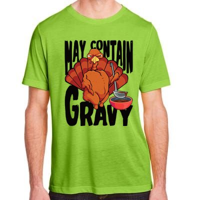 May Contain Gravy Funny Thanksgiving Turkey Feast Gift Adult ChromaSoft Performance T-Shirt