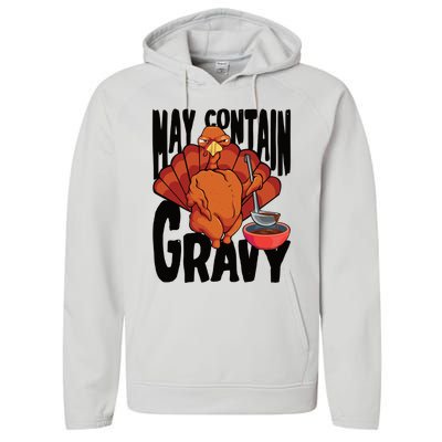 May Contain Gravy Funny Thanksgiving Turkey Feast Gift Performance Fleece Hoodie