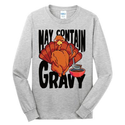 May Contain Gravy Funny Thanksgiving Turkey Feast Gift Tall Long Sleeve T-Shirt