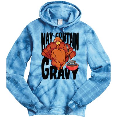 May Contain Gravy Funny Thanksgiving Turkey Feast Gift Tie Dye Hoodie