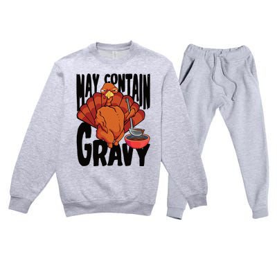 May Contain Gravy Funny Thanksgiving Turkey Feast Gift Premium Crewneck Sweatsuit Set