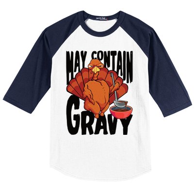 May Contain Gravy Funny Thanksgiving Turkey Feast Gift Baseball Sleeve Shirt