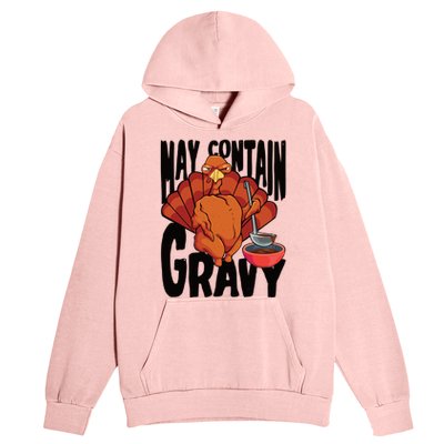 May Contain Gravy Funny Thanksgiving Turkey Feast Gift Urban Pullover Hoodie