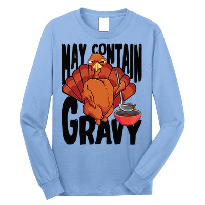 May Contain Gravy Funny Thanksgiving Turkey Feast Gift Long Sleeve Shirt