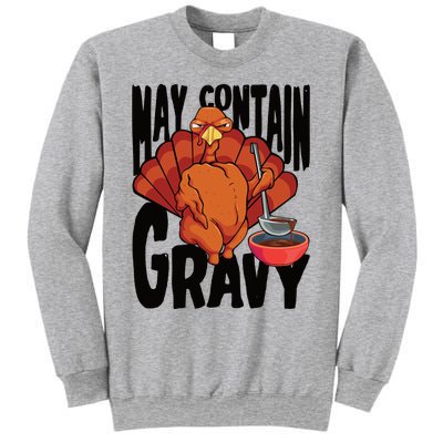 May Contain Gravy Funny Thanksgiving Turkey Feast Gift Sweatshirt