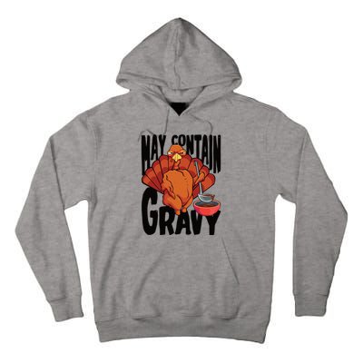 May Contain Gravy Funny Thanksgiving Turkey Feast Gift Tall Hoodie