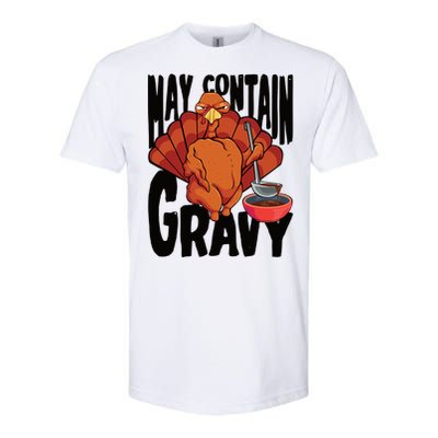 May Contain Gravy Funny Thanksgiving Turkey Feast Gift Softstyle® CVC T-Shirt