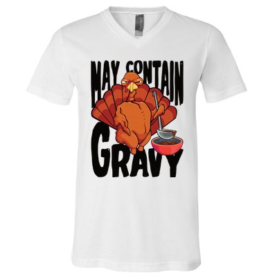 May Contain Gravy Funny Thanksgiving Turkey Feast Gift V-Neck T-Shirt