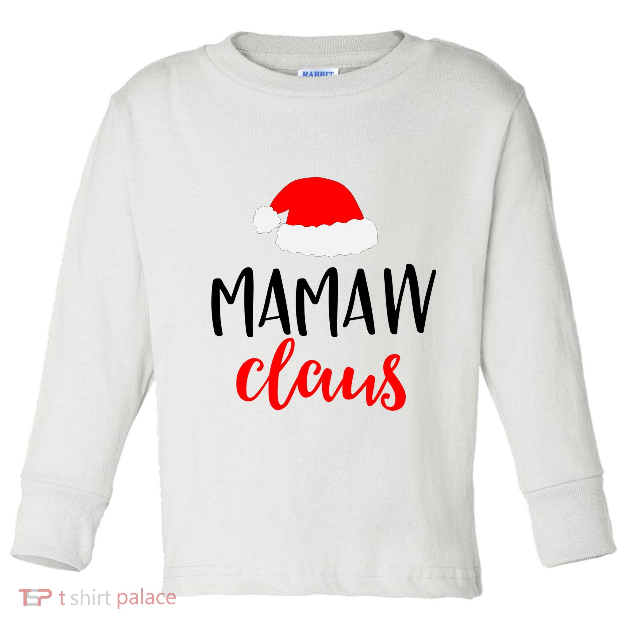 Mamaw Claus Gift Funny Christmas Pajamas Pjs Grandma Gift Toddler Long Sleeve Shirt