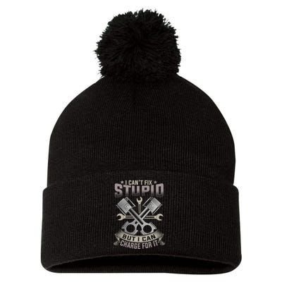 Mechanic Car Guy I Cant Fix Stupid But I Can Charge For It Pom Pom 12in Knit Beanie