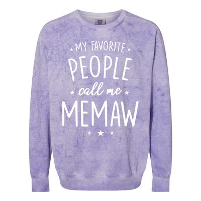 Memaw Cute Gift: My Favorite People Call Me Memaw Gift Colorblast Crewneck Sweatshirt