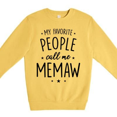 Memaw Cute Gift: My Favorite People Call Me Memaw Gift Premium Crewneck Sweatshirt