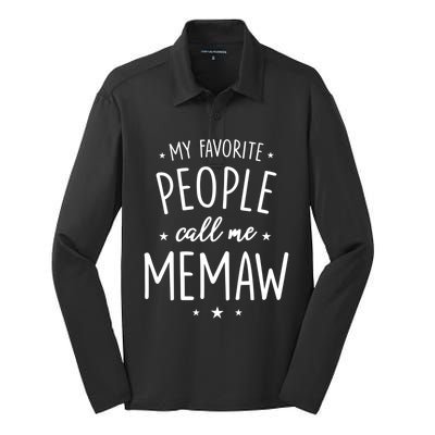 Memaw Cute Gift: My Favorite People Call Me Memaw Gift Silk Touch Performance Long Sleeve Polo