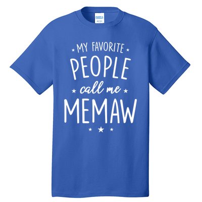 Memaw Cute Gift: My Favorite People Call Me Memaw Gift Tall T-Shirt