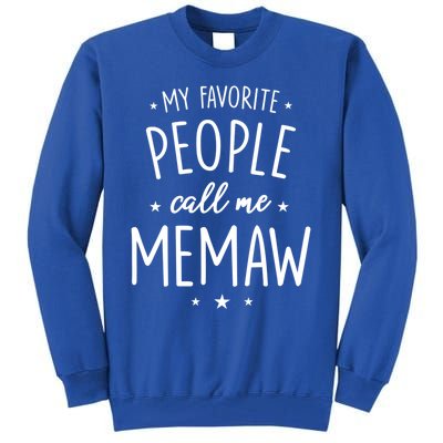 Memaw Cute Gift: My Favorite People Call Me Memaw Gift Tall Sweatshirt