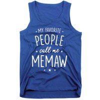 Memaw Cute Gift: My Favorite People Call Me Memaw Gift Tank Top