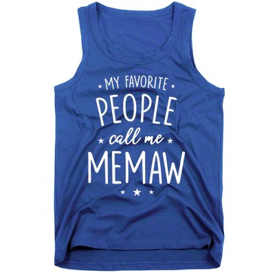 Memaw Cute Gift: My Favorite People Call Me Memaw Gift Tank Top