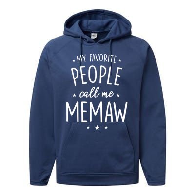 Memaw Cute Gift: My Favorite People Call Me Memaw Gift Performance Fleece Hoodie