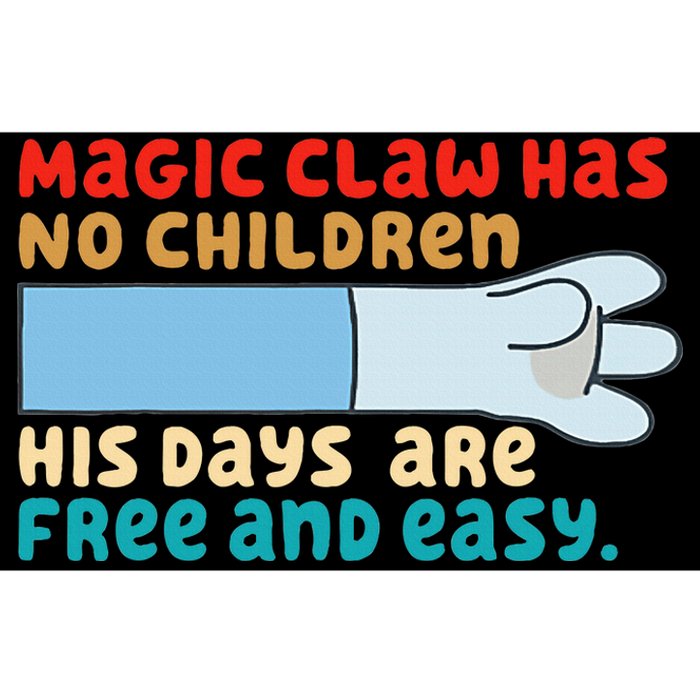 Magic Claw Has No Children His Days Are Free And Wasy Bumper Sticker