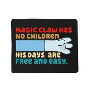 Magic Claw Has No Children His Days Are Free And Wasy Mousepad