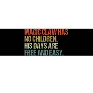 Magic Claw Has No Children His Days Are Free And Easy Bumper Sticker