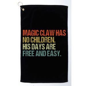 Magic Claw Has No Children His Days Are Free And Easy Platinum Collection Golf Towel