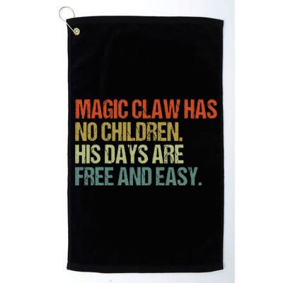 Magic Claw Has No Children His Days Are Free And Easy Platinum Collection Golf Towel