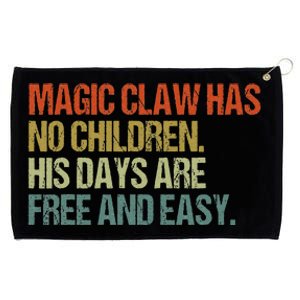 Magic Claw Has No Children His Days Are Free And Easy Grommeted Golf Towel