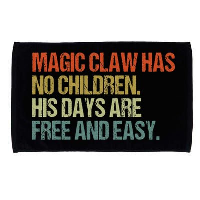 Magic Claw Has No Children His Days Are Free And Easy Microfiber Hand Towel