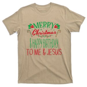 Merry Christmas Happy Birthday To Me Jesus Gift December 25 T-Shirt