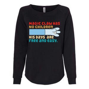 Magic Claw Has No Children His Days Are Free And Wasy Womens California Wash Sweatshirt