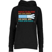 Magic Claw Has No Children His Days Are Free And Wasy Womens Funnel Neck Pullover Hood