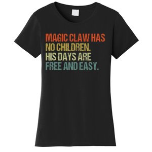 Magic Claw Has No Children His Days Are Free And Easy Women's T-Shirt