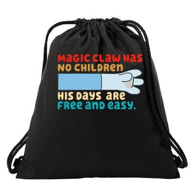 Magic Claw Has No Children His Days Are Free And Wasy Drawstring Bag