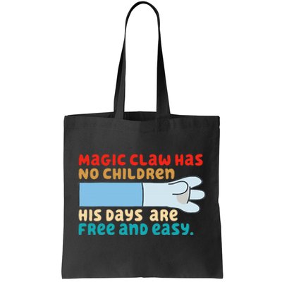 Magic Claw Has No Children His Days Are Free And Wasy Tote Bag