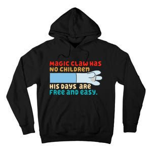 Magic Claw Has No Children His Days Are Free And Wasy Tall Hoodie