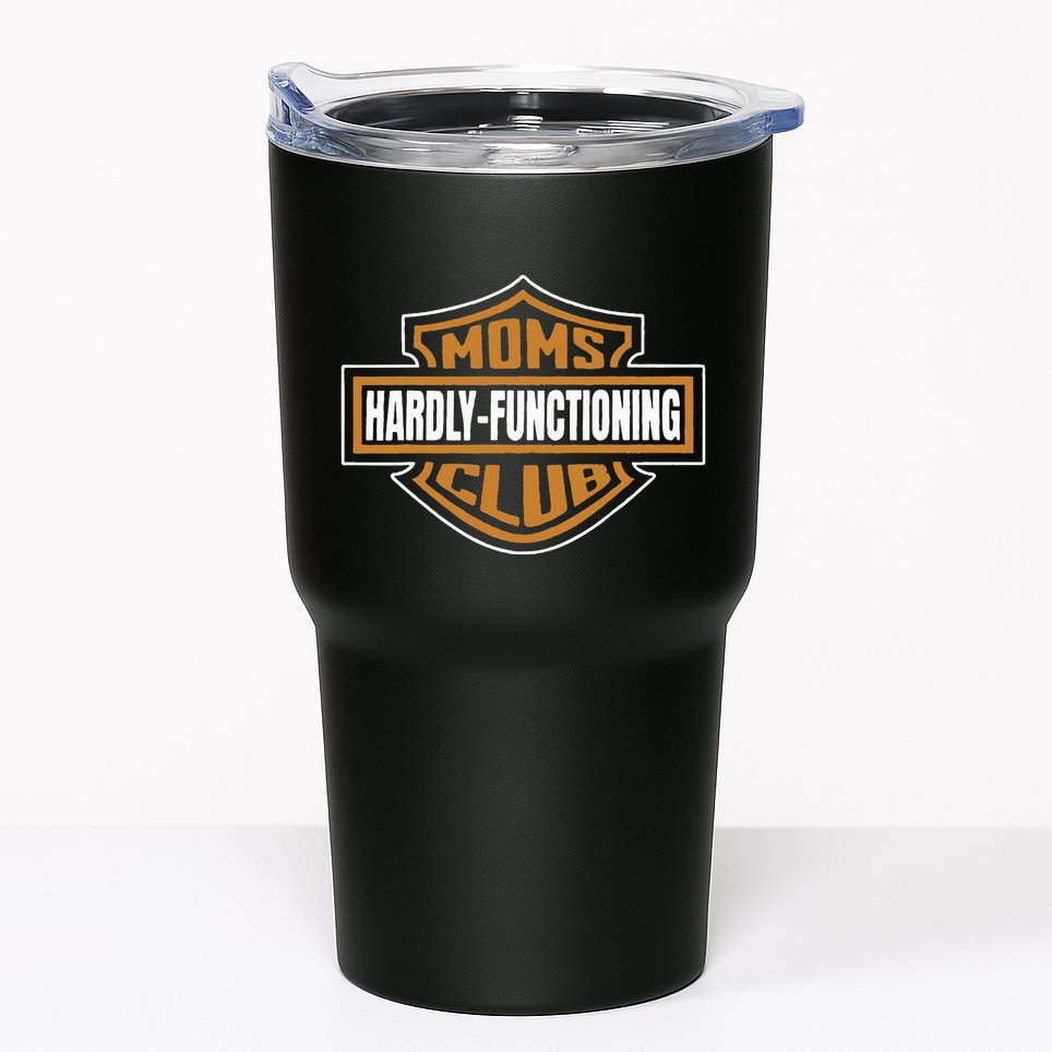 Moms Club Hardly Functioning Tired Moms Club Bad Moms Club Tumbler