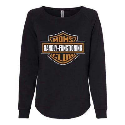 Moms Club Hardly Functioning Tired Moms Club Bad Moms Club Womens California Wash Sweatshirt