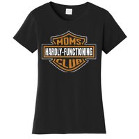 Moms Club Hardly Functioning Tired Moms Club Bad Moms Club Women's T-Shirt