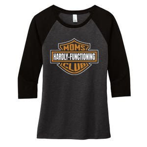 Moms Club Hardly Functioning Tired Moms Club Bad Moms Club Women's Tri-Blend 3/4-Sleeve Raglan Shirt